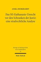 Das NS-Euthanasie-Unrecht Vor Den Schranken Der Justiz: Eine Strafrechtliche Analyse
