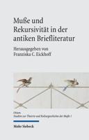 Musse Und Rekursivitat in Der Antiken Briefliteratur