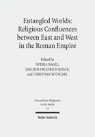 Entangled Worlds: Religious Confluences Between East and West in the Roman Empire