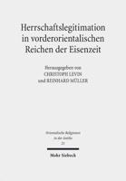 Herrschaftslegitimation in Vorderorientalischen Reichen Der Eisenzeit