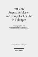 750 Jahre Augustinerkloster Und Evangelisches Stift in Tubingen