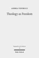 Theology as Freedom