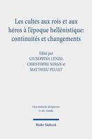 Les Cultes Aux Rois Et Aux Heros a L'epoque Hellenistique: Continuites Et Changements