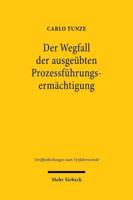 Der Wegfall Der Ausgeubten Prozessfuhrungsermachtigung