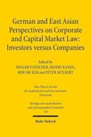 German and East Asian Perspectives on Corporate and Capital Market Law: Investors Versus Companies
