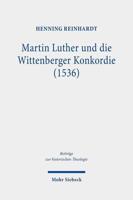 Martin Luther Und Die Wittenberger Konkordie (1536)