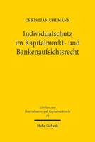 Individualschutz Im Kapitalmarkt- Und Bankenaufsichtsrecht