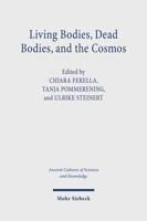 Living Bodies, Dead Bodies, and the Cosmos