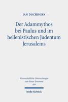 Der Adammythos Bei Paulus Und Im Hellenistischen Judentum Jerusalems