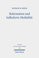 Reformation Und Kalkulierte Medialitat
