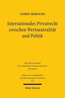 Internationales Privatrecht Zwischen Wertneutralitat Und Politik