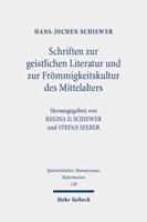 Schriften Zur Geistlichen Literatur Und Zur Frommigkeitskultur Des Mittelalters