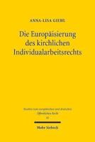 Die Europaisierung Des Kirchlichen Individualarbeitsrechts