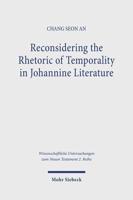 Reconsidering the Rhetoric of Temporality in Johannine Literature