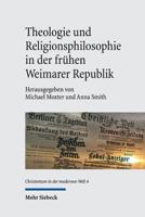 Theologie Und Religionsphilosophie in Der Fruhen Weimarer Republik