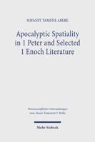 Apocalyptic Spatiality in 1 Peter and Selected 1 Enoch Literature