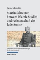 Martin Schreiner Between Islamic Studies and "Wissenschaft Des Judentums"