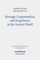 Revenge, Compensation, and Forgiveness in the Ancient World