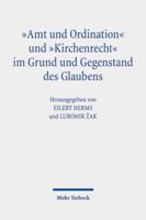 "Amt Und Ordination" Und "Kirchenrecht" Im Grund Und Gegenstand Des Glaubens