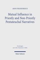 Mutual Influence in Priestly and Non-Priestly Pentateuchal Narratives