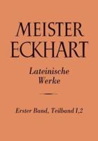 Meister Eckhart. Lateinische Werke Band 1,2: