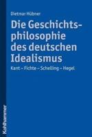 Die Geschichtsphilosophie Des Deutschen Idealismus