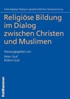 Religiose Bildung Im Dialog Zwischen Christen Und Muslimen