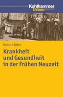 Krankheit Und Gesundheit in Der Fruhen Neuzeit