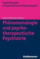 Phanomenologie Und Psychotherapeutische Psychiatrie