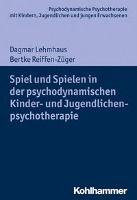 Spiel Und Spielen in Der Psychodynamischen Kinder- Und Jugendlichenpsychotherapie