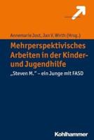 Mehrperspektivisches Arbeiten in Der Kinder- Und Jugendhilfe