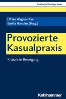 Provozierte Kasualpraxis