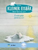 Kleiner Eisbär - Wohin fährst du, Lars? Kinderbuch Deutsch-Spanisch