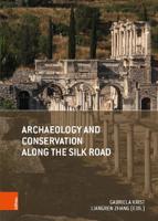Archaeology and Conservation Along the Silk Road