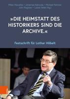 „Die Heimstatt Des Historikers Sind Die Archive."