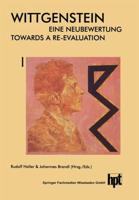 Wittgenstein — Eine Neubewertung / Wittgenstein — Towards a Re-Evaluation