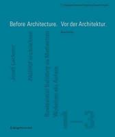 Before Architecture. Vor der Architektur