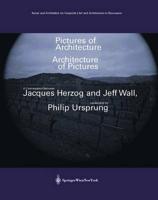 Pictures of Architecture, Architecture of Pictures