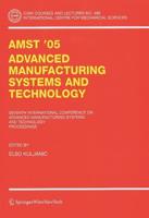 AMST'05 Advanced Manufacturing Systems and Technology