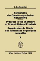 Fortschritte der Chemie organischer Naturstoffe / Progress in the Chemistry of Organic Natural Products / Progres Dans La Chimie Des Substances Organiques Naturelles