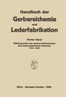Bibliographie der gerbereichemischen und ledertechnischen Literatur 1700-1956