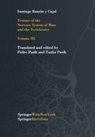 Texture of the Nervous System of Man and the Vertebrates: Volume III an Annotated and Edited Translation of the Original Spanish Text with the Additio