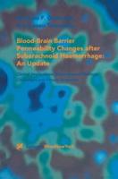 Blood-Brain Barrier Permeability Changes after Subarachnoid Haemorrhage: An Update : Clinical Implications, Experimental Findings, Challenges and Future Directions