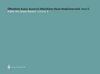 ffentliche Kunst, Kunst im ffentlichen Raum Niedersterreich / Public Art Lower Austria, Volume 6: 20002001