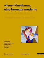 Wiener Kinetismus: eine bewegte Moderne
