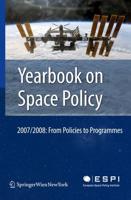 Yearbook on Space Policy 2007/2008 : From Policies to Programmes
