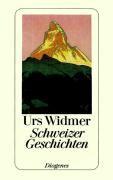 Widmer, U: Schweizer Geschichten