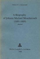 A Biography of Johann Michael Moscherosch (1601-1669)