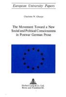 The Movement Toward a New Social and Political Consciousness in Postwar German Prose