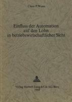 Einfluss Der Automation Auf Den Lohn in Betriebswirtschaftlicher Sicht